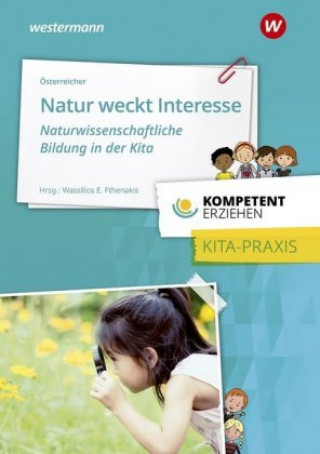 Kniha Natur weckt Interesse - Naturwissenschaftliche Bildung in der Kita Herbert Österreicher