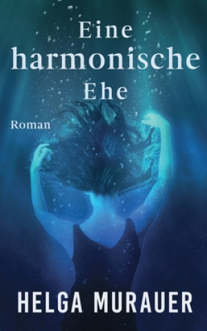 Knjiga Eine harmonische Ehe Helga Murauer
