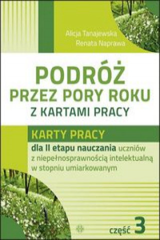 Könyv Podróż przez pory roku z kartami pracy Część 3 Tanajewska Alicja