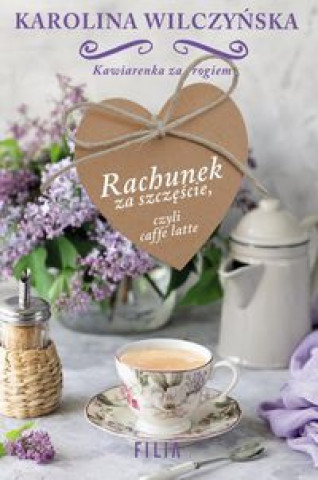 Book Rachunek za szczęście, czyli caffe latte Wilczyńska Karolina