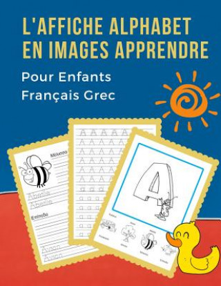 Könyv L' Affiche Alphabet en Images Apprendre Pour Enfants Français Grec: My First Bébé bilingue dictionnaire visuel French Greek vocabulaire activités. ABC Langue Professionnelle