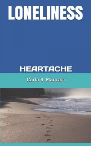 Kniha Loneliness: Heartache Carla R Mancari