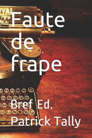 Книга Faute de frape: Bref Ed. Patrick Tally