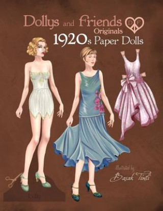 Könyv Dollys and Friends Originals 1920s Paper Dolls: Roaring Twenties Vintage Fashion Paper Doll Collection Basak Tinli