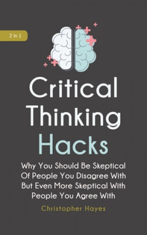 Kniha Critical Thinking Hacks 2 In 1 