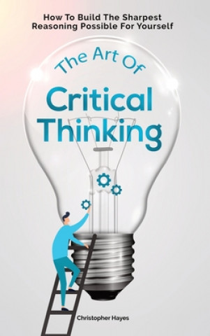 Kniha Art Of Critical Thinking 