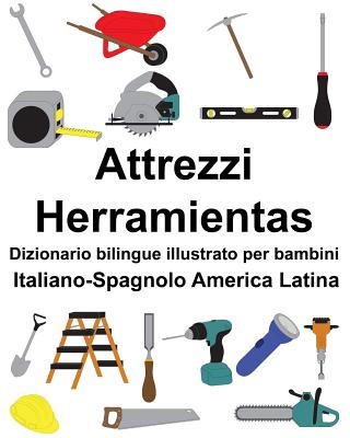 Książka Italiano-Spagnolo America Latina Attrezzi/Herramientas Dizionario bilingue illustrato per bambini Suzanne Carlson