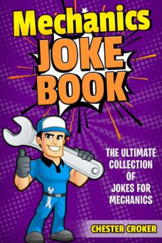 Libro Jokes For Mechanics: Funny Mechanics Jokes, Puns and Stories Chester Croker