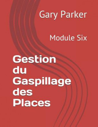 Carte Gestion Du Gaspillage Des Places: Module Six Francoise Orvoine