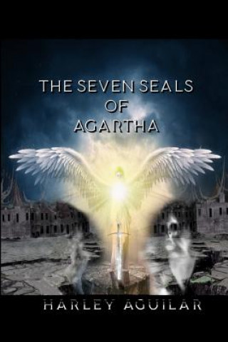 Kniha The Seven Seals of Agartha Harley Aguilar