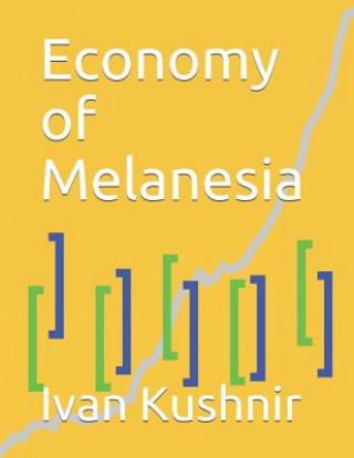 Kniha Economy of Melanesia Ivan Kushnir