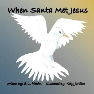 Kniha When Santa Met Jesus Kay Jordan