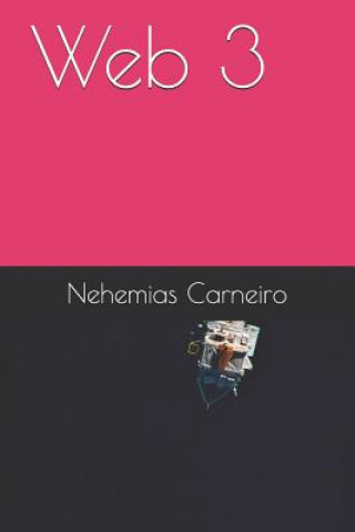 Knjiga Web 3 Nehemias Carneiro