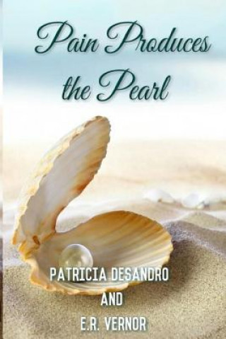 Kniha Pain Produces the Pearl Patricia Desandro