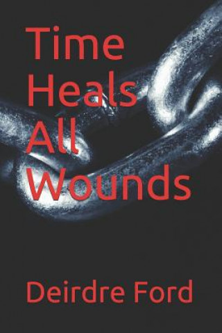Knjiga Time Heals All Wounds Deirdre Ford