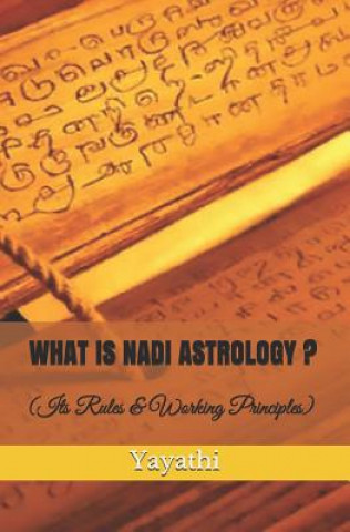 Carte What Is Nadi Astrology ?: Its Rules and Working Principles Shri Yayathi