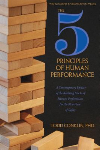 Kniha 5 Principles of Human Performance Todd E Conklin Phd