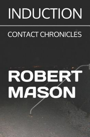 Knjiga Induction: Contact Chronicles Robert James Mason