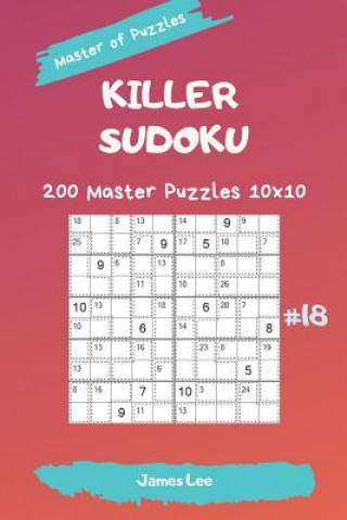 Libro Master of Puzzles - Killer Sudoku 200 Master Puzzles 10x10 Vol. 18 James Lee