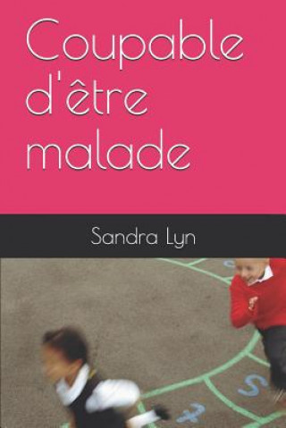 Buch Coupable d'?tre Malade Sandra Lyn