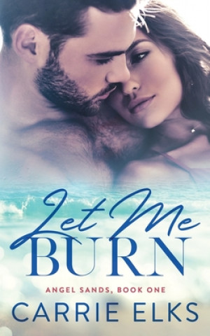 Книга Let Me Burn Carrie Elks