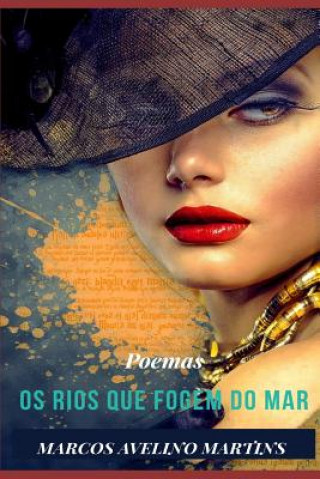 Kniha OS Rios Que Fogem Do Mar Marcos Avelino Martins
