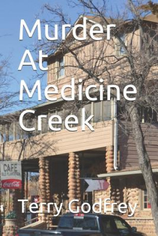 Knjiga Murder At Medicine Creek Terry Godfrey