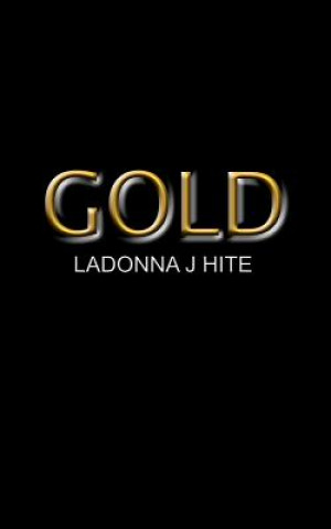 Knjiga Gold Ladonna J Hite
