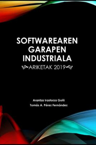 Kniha Softwarearen Garapen Industriala: Ariketak 2019 Tomas Antonio Perez Fernandez