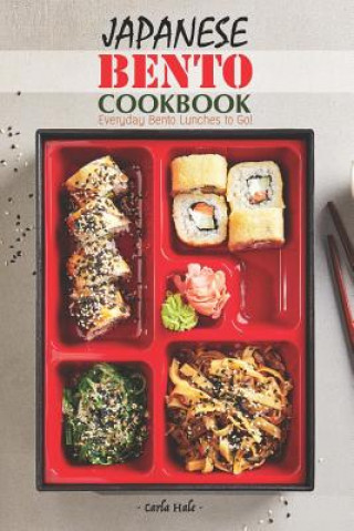 Könyv Japanese Bento Cookbook: Everyday Bento Lunches to Go! Carla Hale