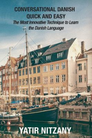 Carte Conversational Danish Quick and Easy: The Most Innovative Technique To Learn the Danish Language Matthew Abrahms