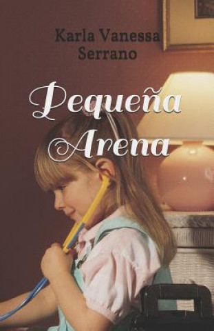 Knjiga Peque?a Arena Karla Vanessa Serrano