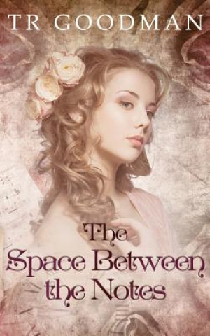Book The Space Between the Notes Tr Goodman
