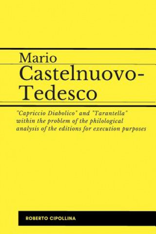 Carte Mario Castelnuovo-Tedesco: Capriccio Diabolico E Tarantella Within the Problem of the Philological Analysis of the Editions for Execution Purpose Roberto Cipollina