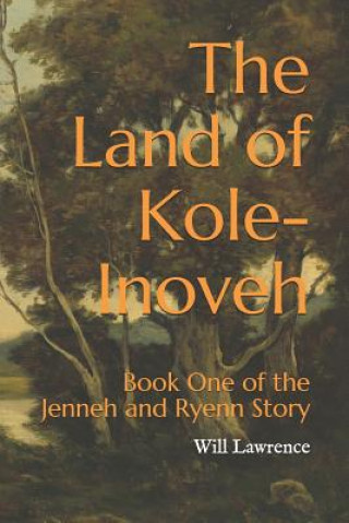 Kniha The Land of Kole-Inoveh Will Lawrence