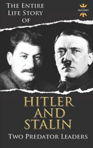 Kniha Adolf Hitler and Joseph Stalin: Two Predator Leaders During The World War II The History Hour