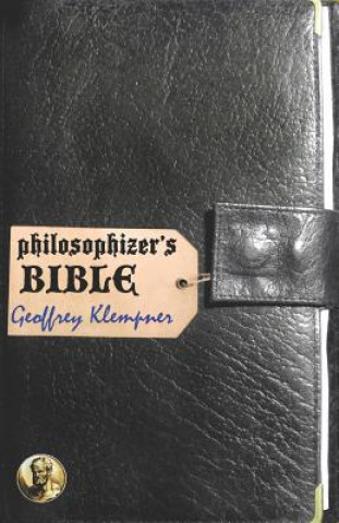 Knjiga Philosophizer's Bible Geoffrey Klempner