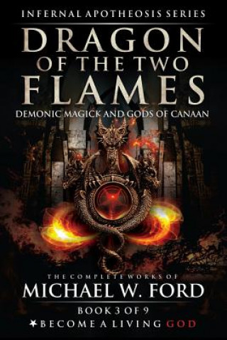 Kniha Dragon of the Two Flames: Demonic Magick & Gods of Canaan Timothy Donaghue