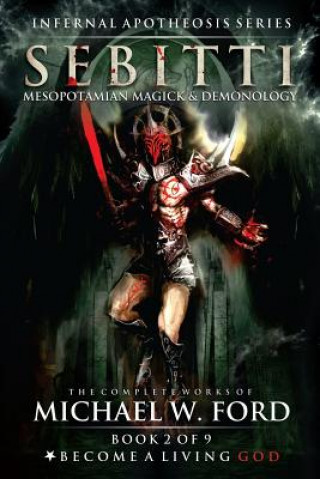 Könyv Sebitti: Mesopotamian Magick & Demonology Timothy Donaghue