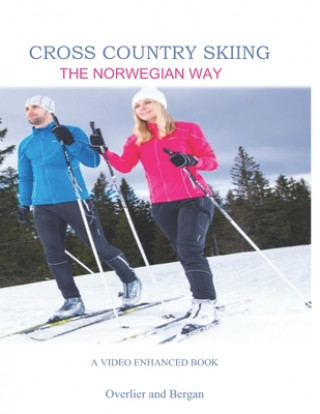 Książka Cross Country Skiing -- The Norwegian Way: Second Edition -- Video Enhanced -- Color Edition Sindre Bergan