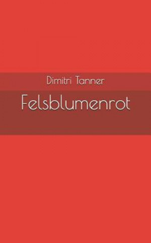 Knjiga Felsblumenrot Dimitri Tanner