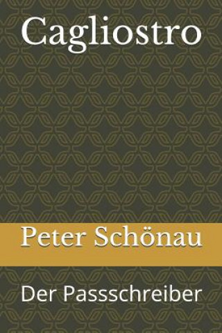 Книга Cagliostro: Der Passschreiber Peter Schonau