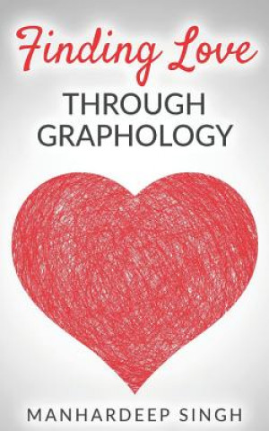 Knjiga Finding Love Through Graphology Manhardeep Singh