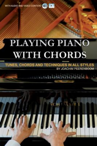 Könyv Playing Piano with Chords: Tunes, Chords and Techniques in all Styles Joachim Peerenboom
