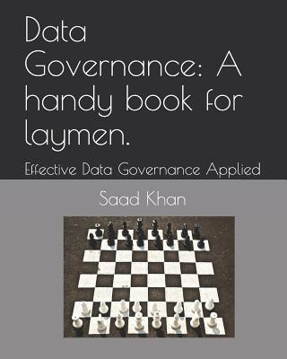 Kniha Data Governance: A Handy Book for Laymen.: Effective Data Governance Applied Saad Khan