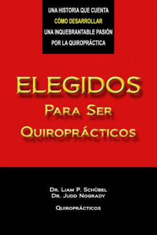 Kniha Elegidos Para Ser Quiroprácticos Judd Nogrady