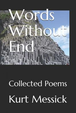 Knjiga Words Without End: Collected Poems Kurt Messick