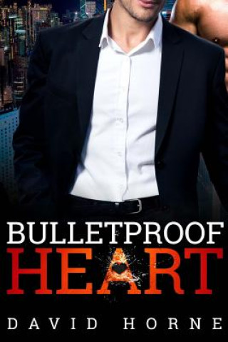 Knjiga Bulletproof Heart David Horne