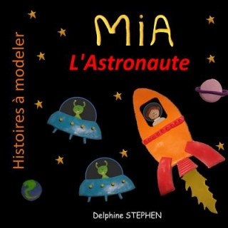 Knjiga Mia l'Astronaute Delphine Stephen