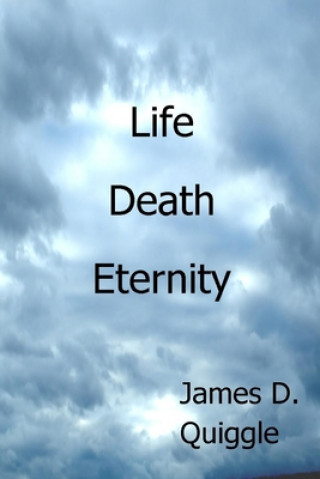 Buch Life, Death, Eternity James D Quiggle